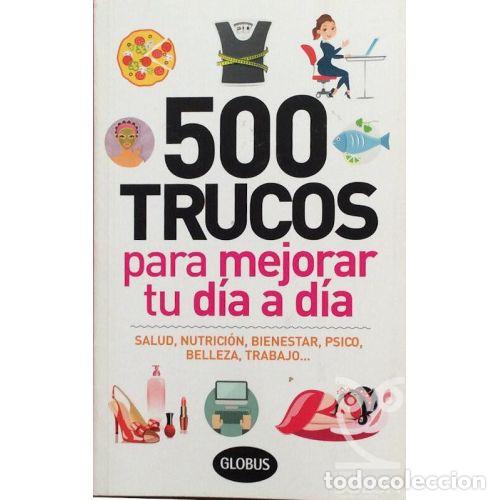 Libri di seconda mano: 500 TRUCOS para MEJORAR TU DIA a DIA (COLOR AMARILLO) - GLOBUS - Sin Especificar