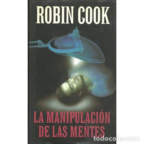 Second hand books: La Manipulaci&oacute;n de las Mentes - Robin Cook - Sin Especificar