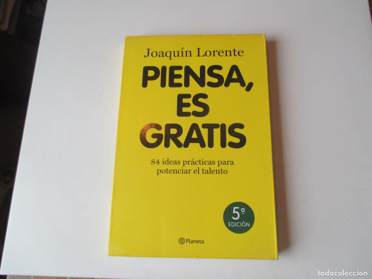 Libros de segunda mano: JOAQU&Iacute;N LORENTE Piensa, es gratis W38625 - Foto 1