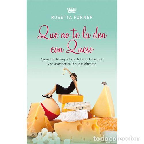 Libros de segunda mano: QUE NO TE la DEN con QUESO - FORNER, ROSETTA - Sin Especificar - Foto 1