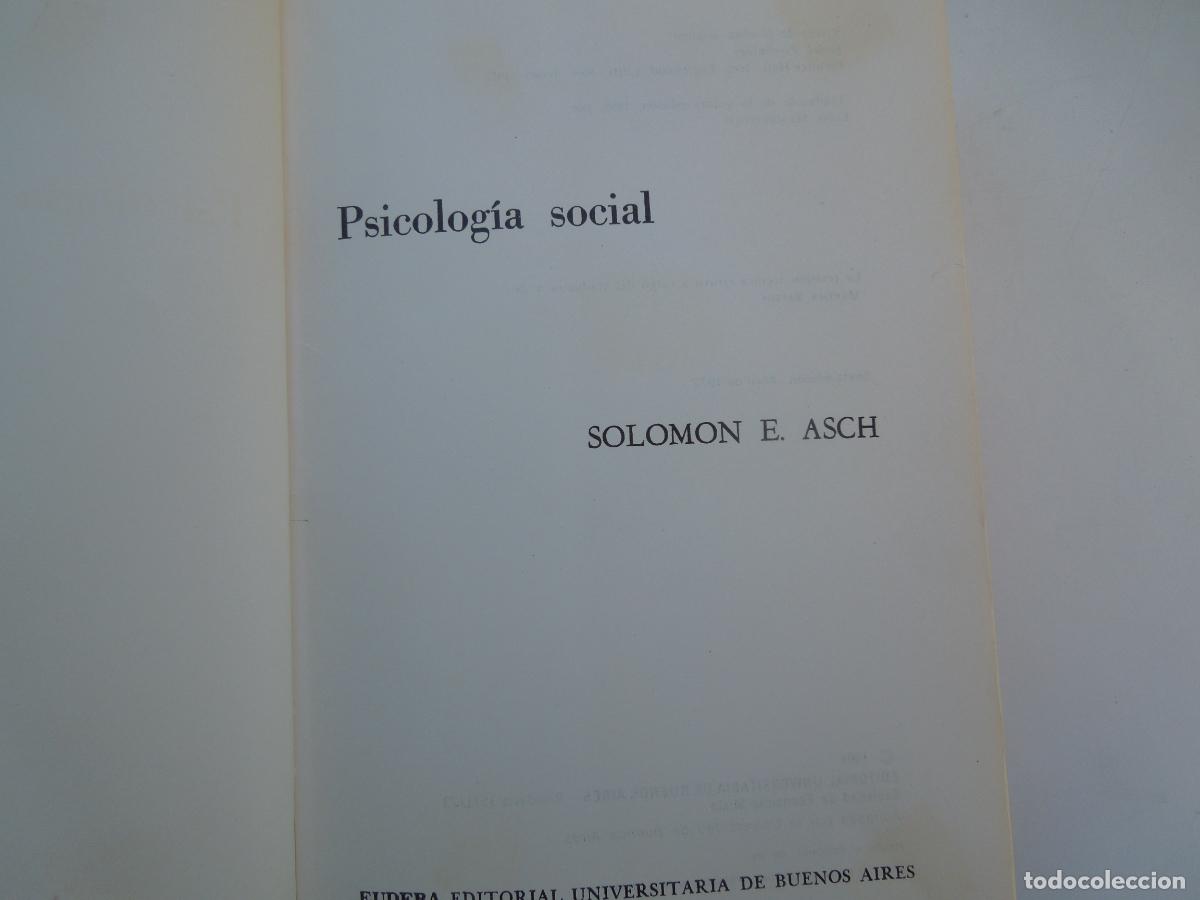 Libros de segunda mano: PSICOLOG&Iacute;A SOCIAL - SALOMON E. ASCH - EUDEBA 1972. - Foto 5
