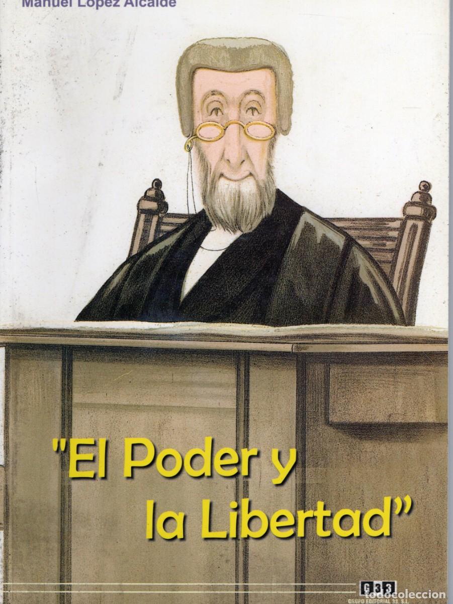 Libros de segunda mano: EL PODER Y LA LIBERTAD. LOPEZ ALCAIDE, MANUEL. PS-225 - Foto 1