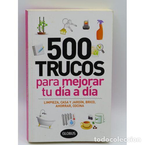 Libros de segunda mano: 500 Trucos para Mejorar Tu Dia a Dia - Globus - Editorial Sin Especificar