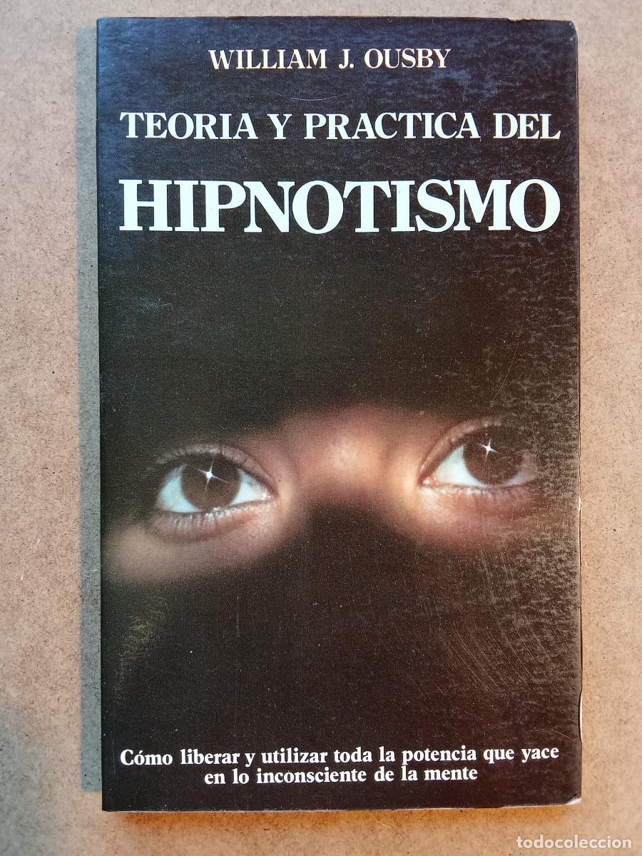 Libros de segunda mano: Teor&iacute;a y pr&aacute;ctica del hipnotismo - William J. Ousby - Foto 1