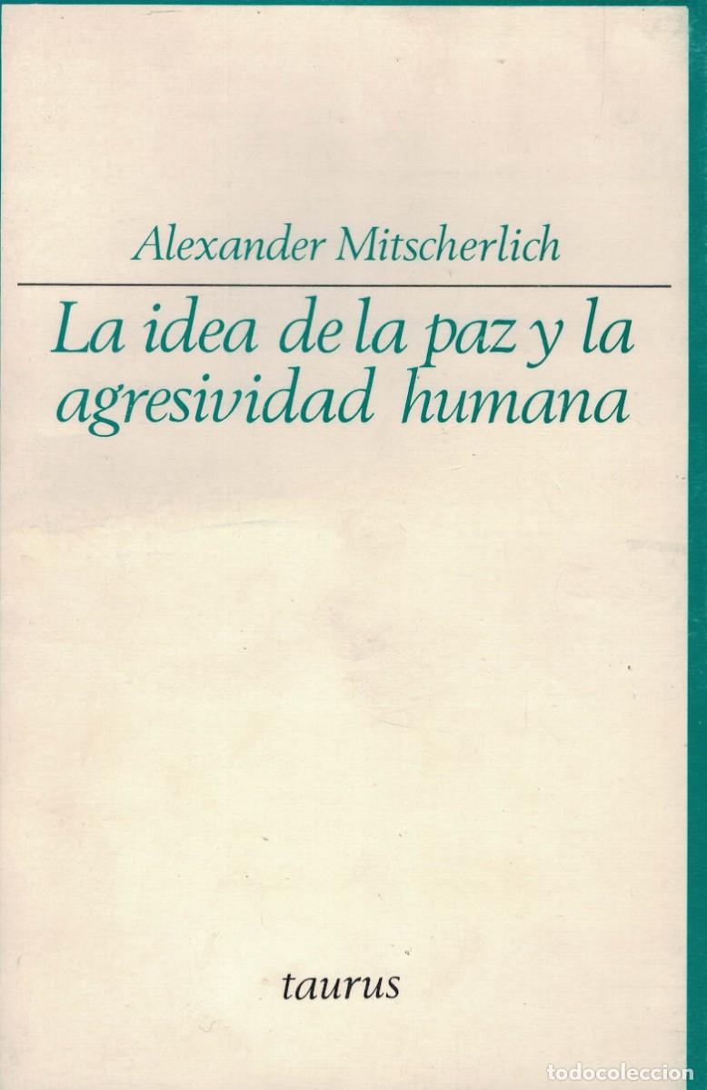 Libros de segunda mano: Alexander Mitscherlich, La idea de la paz y la agresividad humana