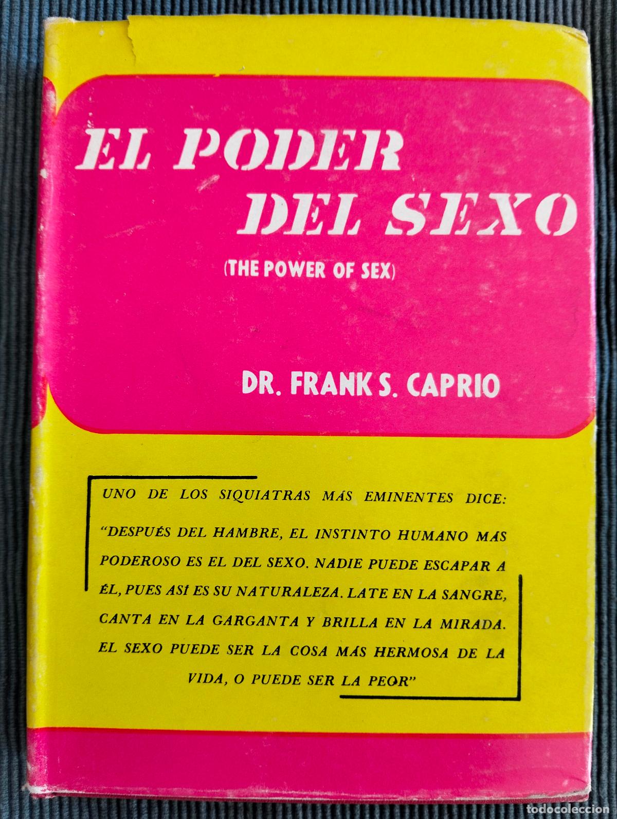 Libros de segunda mano: Psicologia. Sexologia. El Poder del Sexo, Frank S. Caprio, ed. Constancia, Mexico, 1966 RP