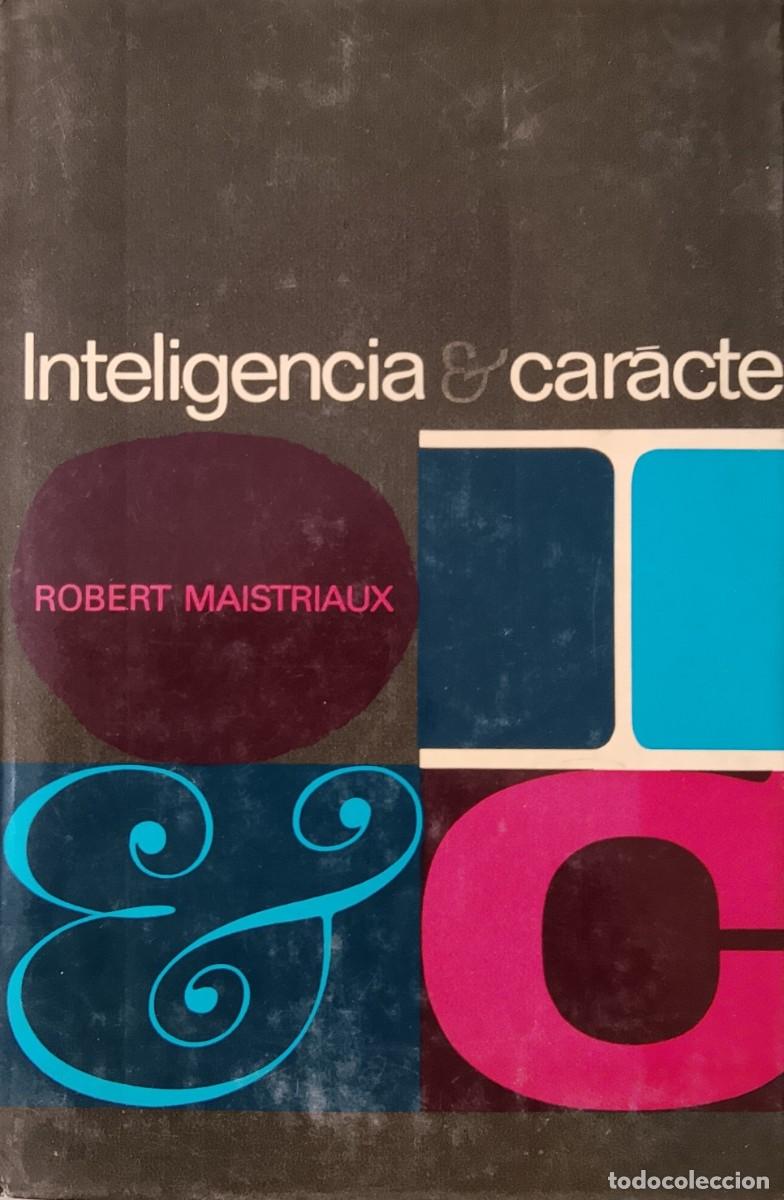 Libros de segunda mano: Inteligencia y car&aacute;cter. Roberto Maistriaux. - Foto 1