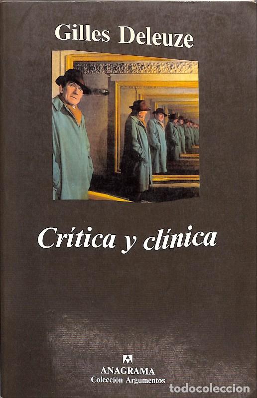 Libros de segunda mano: Cr&iacute;tica y Cl&iacute;nica - Deleuze - Anagrama - 1997, 2&ordf; ed. - Argumentos, 174 - Barcelona - Trad. T. Kauf