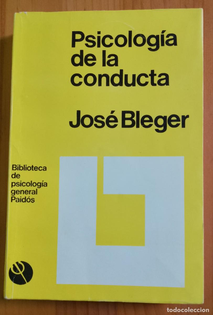 Libros de segunda mano: PSICOLOG&Iacute;A DE LA CONDUCTA - JOS&Eacute; BLEGER - Foto 1