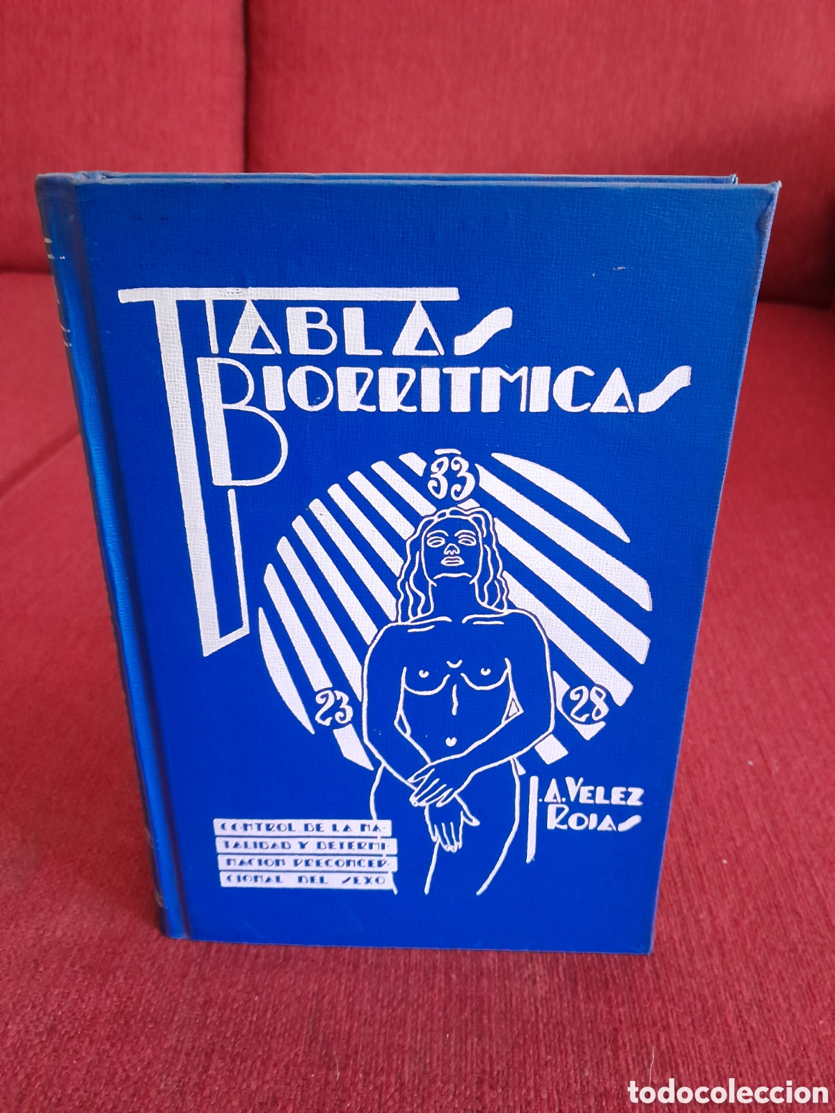 Libros de segunda mano: -Tablas Biorritmicas.Dr. J. A .Velez Rojas.