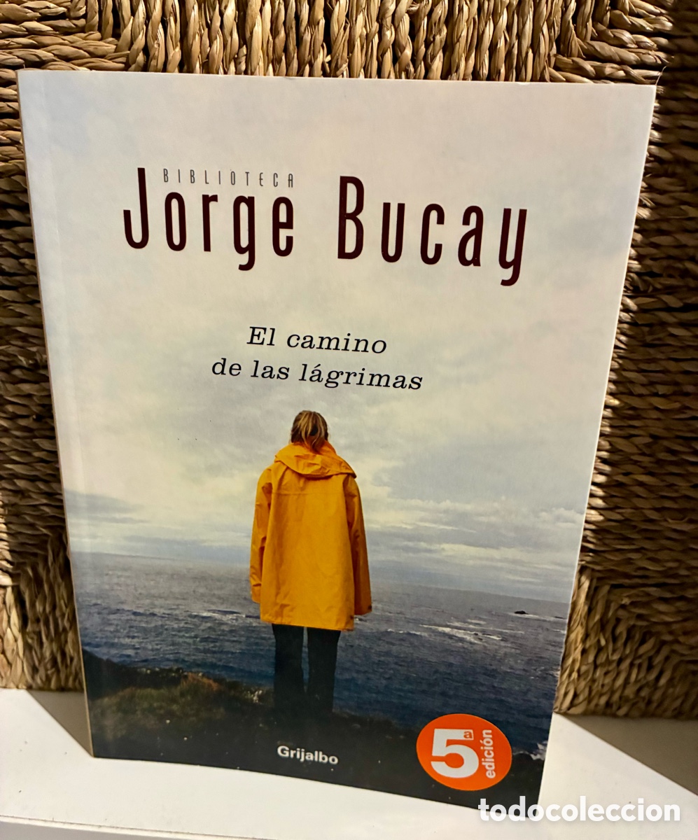 Libros de segunda mano: EL CAMINO DE LAS LAGRIMAS DE JORGE BUCAY (GRIJALBO)