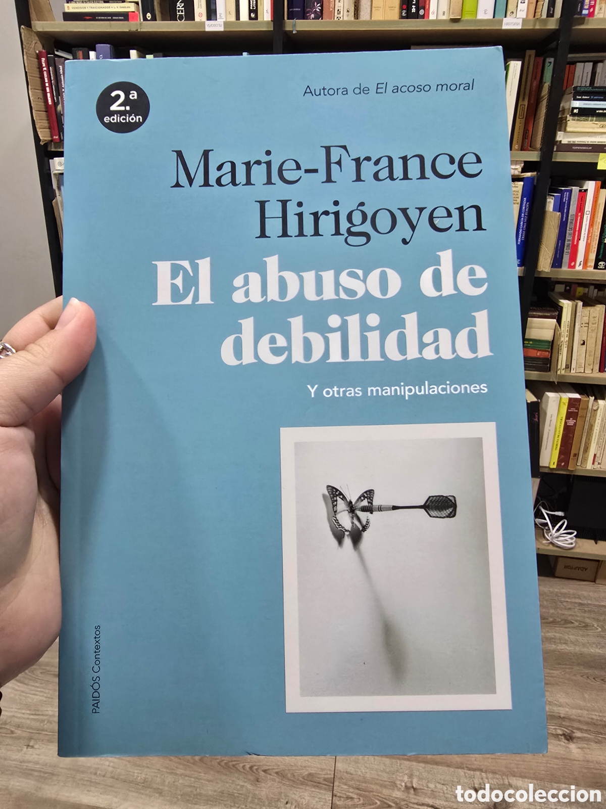 Libros de segunda mano: EL ABUSO DE LA DEBILIDAD MARIE FRANCE HIRIGOYEN PAIDOS 2da edicion 2023 psicologia