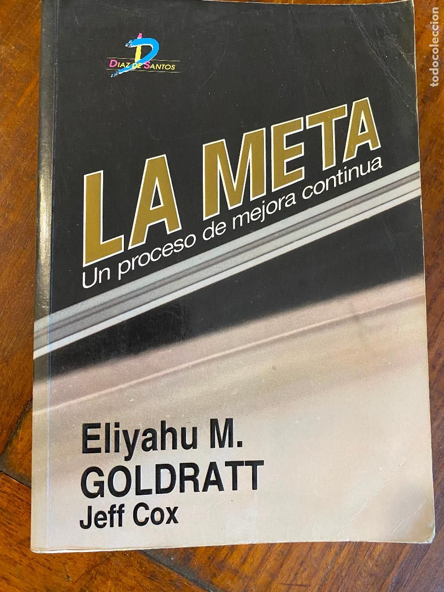 Libros de segunda mano: La Meta - Un proceso de mejora continua, Eliyahu M. Goldratt y J. Cox, D&iacute;az de Santos, 1993