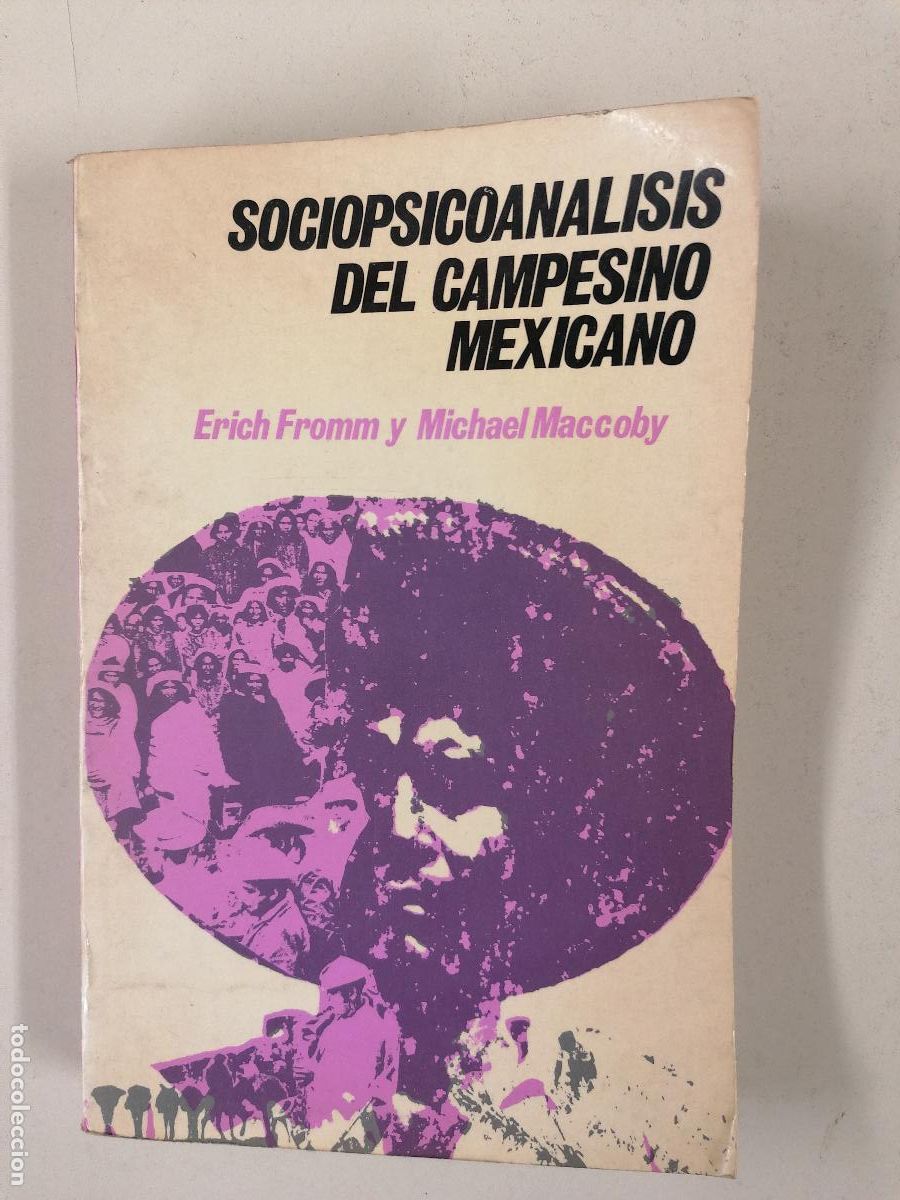 Libros de segunda mano: ERICH FROMM Y MICHAEL MACCOBY. SOCIOPSICOANALISIS DEL CAMPESINO MEXICANO. FONDO DE CULTURA ECONOMICA