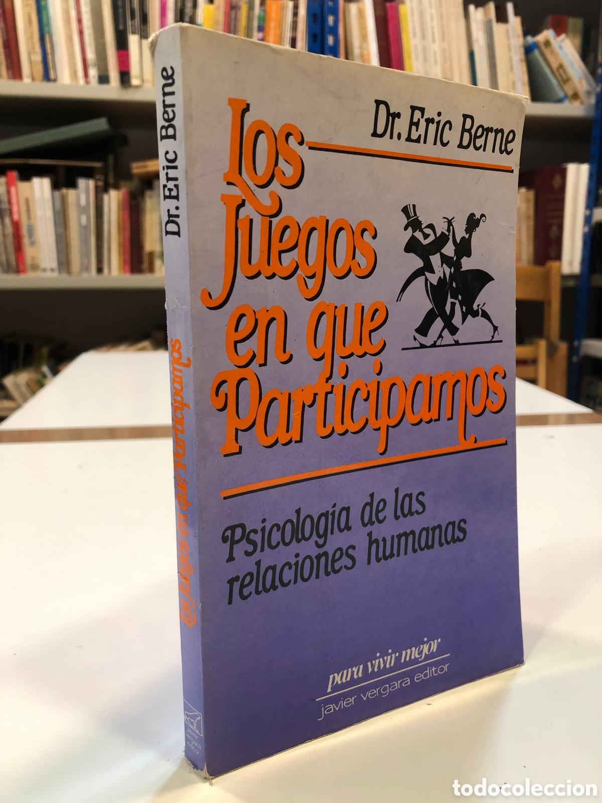 Gebrauchte B&uuml;cher: Los Juegos en que Participamos. Psicolog&iacute;a de las relaciones humanas- Dr. Eric Berne