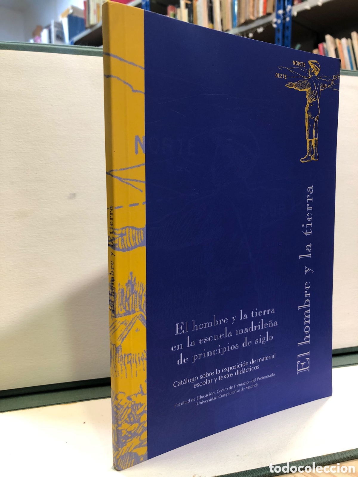 Libri di seconda mano: El hombre y la tierra en la escuela madrile&ntilde;a de principios de siglo. Cat&aacute;logo...