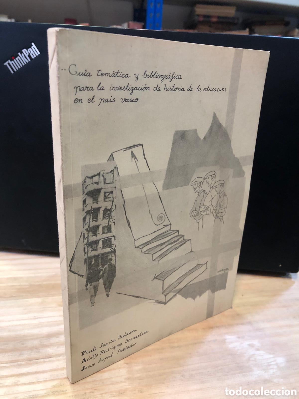 Second hand books: ..Gu&iacute;a tem&aacute;tica y bibliogr&aacute;fica para la investigaci&oacute;n de historia de la educaci&oacute;n en el Pa&iacute;s Vasco -