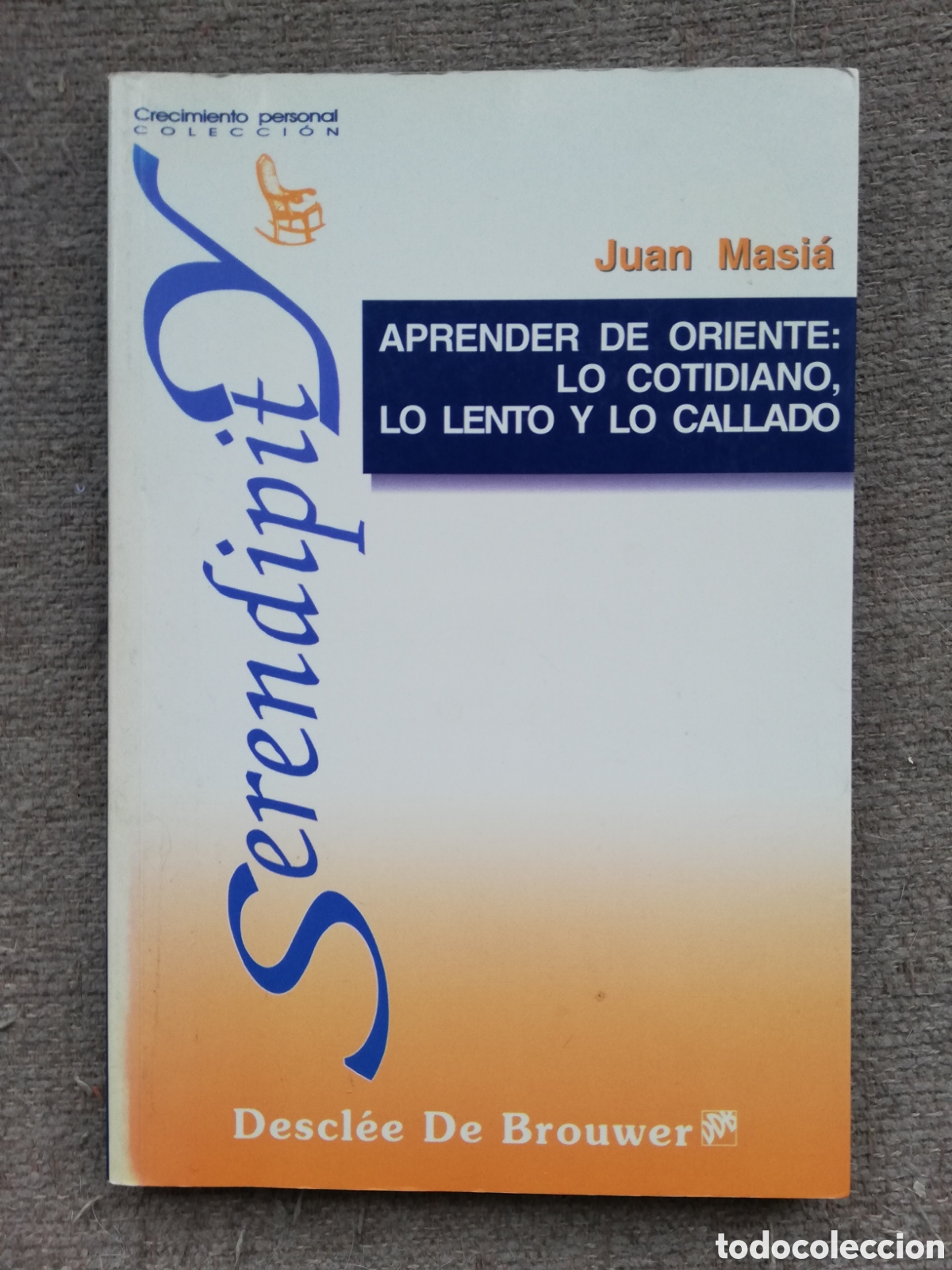 Libri di seconda mano: Colecci&oacute;n Serendipity. Aprender de Oriente: Lo cotidiano, lo lento y lo callado, de Juan Masia