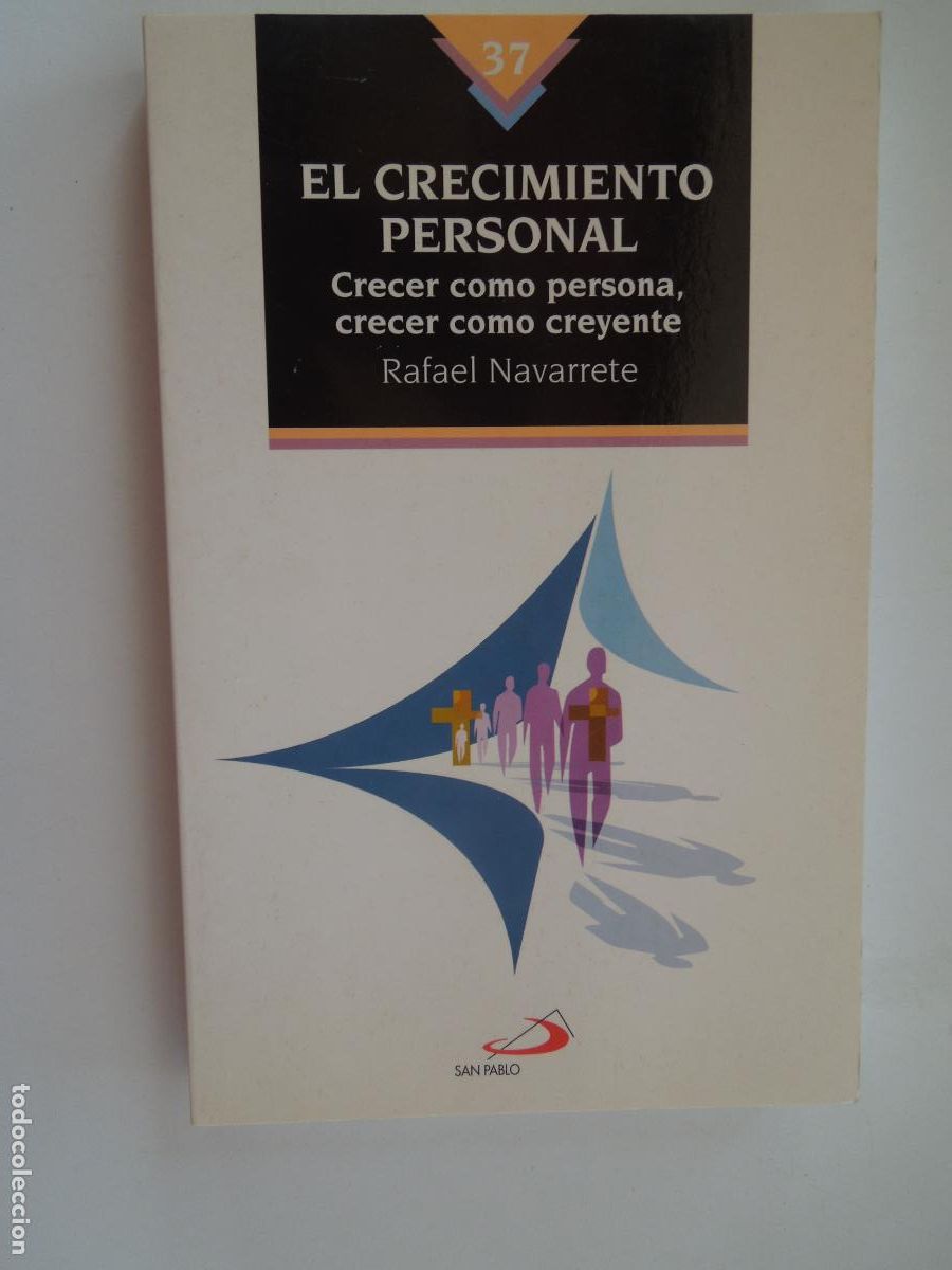 Libros de segunda mano: EL CRECIMIENTO PERSONAL - CRECER COMO PERSONA , CRECER COMO CREYENTE - RAFAEL NAVARRETE - SAN PABLO