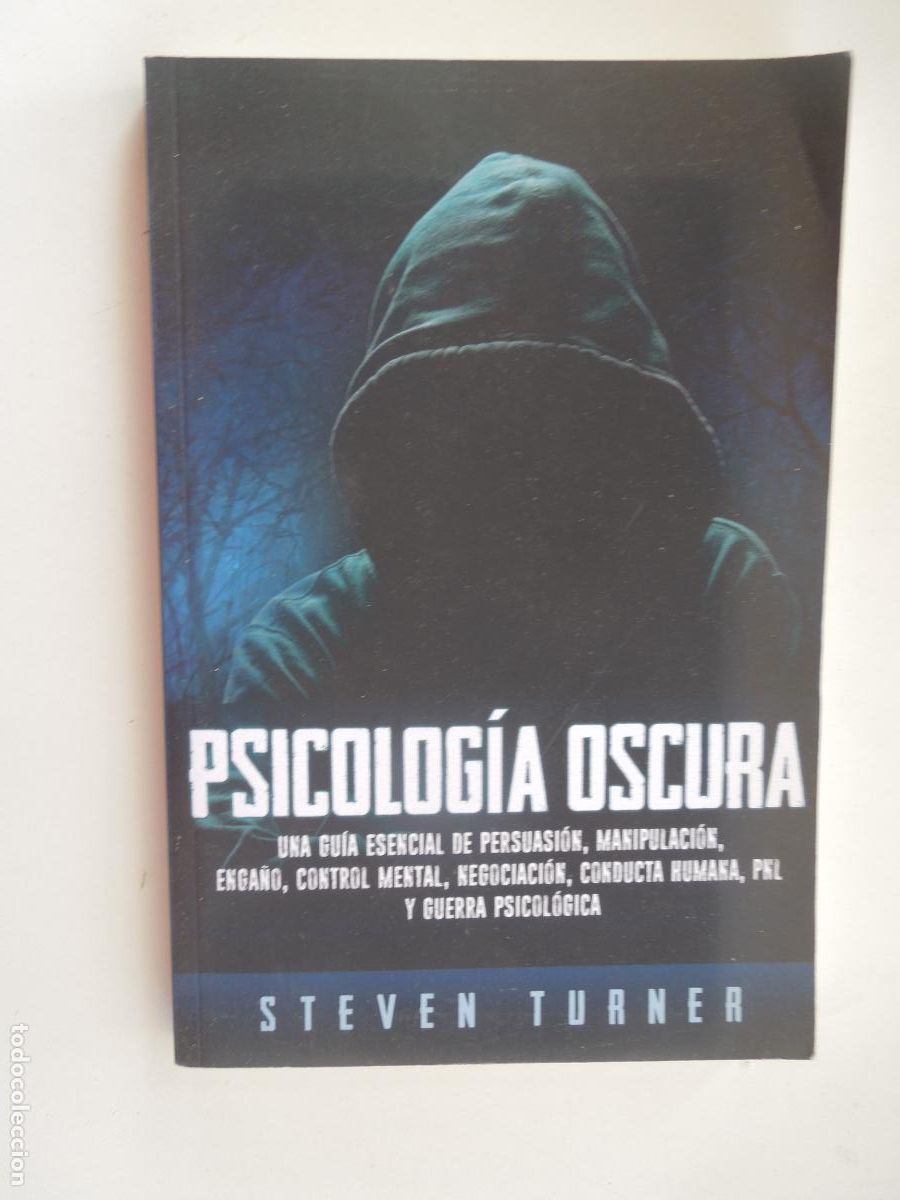 Libros de segunda mano: PSICOLOG&Iacute;A OSCURA-STEVEN TURNER - 2019-UNA GU&Iacute;A ESENCIAL DE PERSUASI&Oacute;N, MANIPULACI&Oacute;N, ENGA&Ntilde;O,