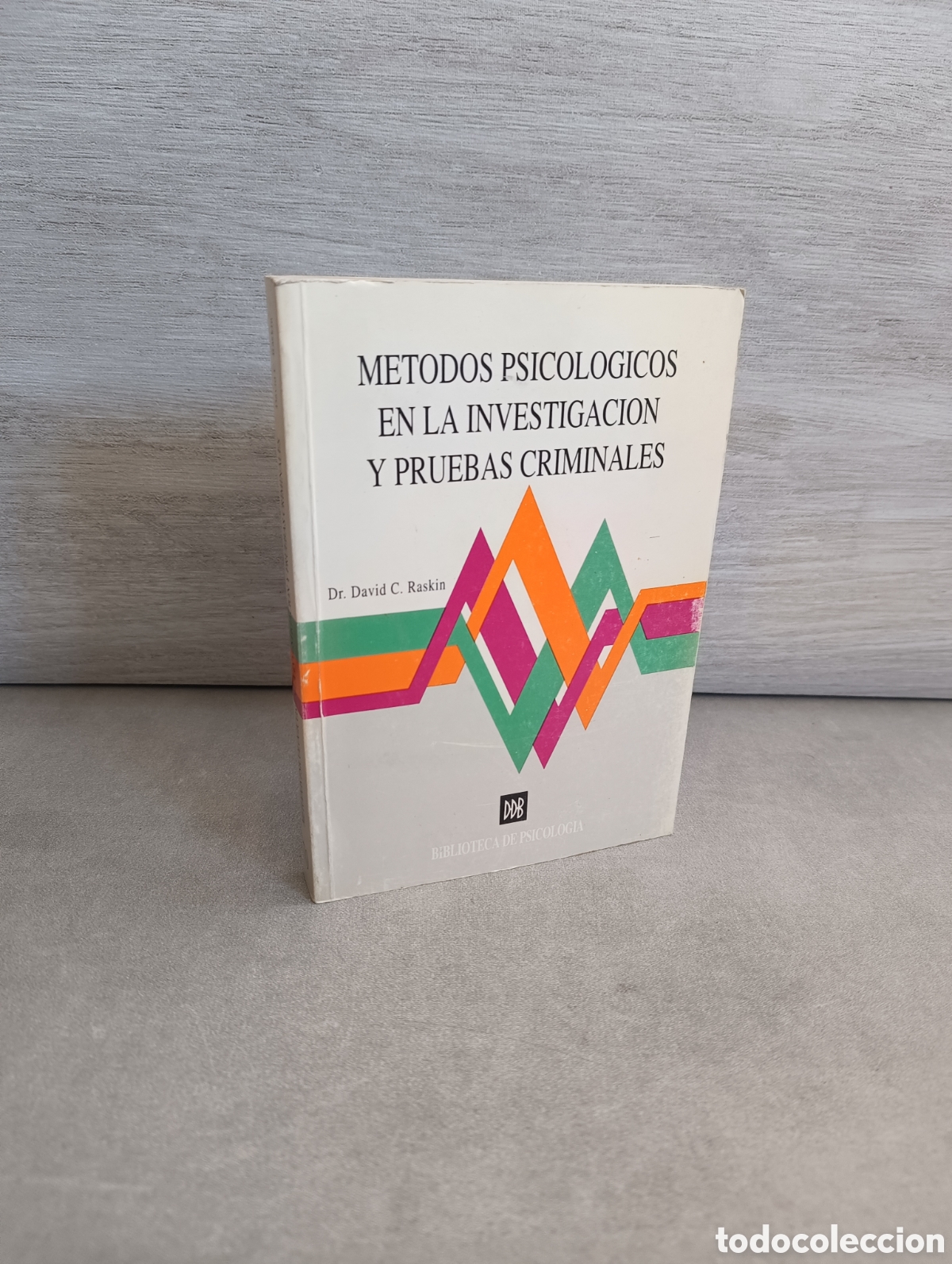 Libros de segunda mano: M&Eacute;TODOS PSICOL&Oacute;GICOS EN LA INVESTIGACI&Oacute;N Y PRUEBAS CRIMINALES. Dr. David C. RASKIN.