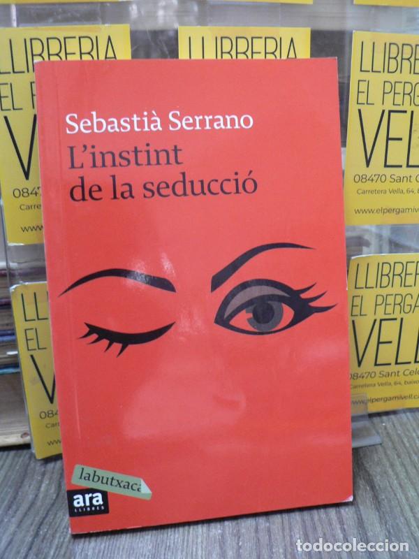 Libros de segunda mano: LInstint de la seducci&oacute; - Sebasti&agrave; Serrano - Labutxaca - Foto 1