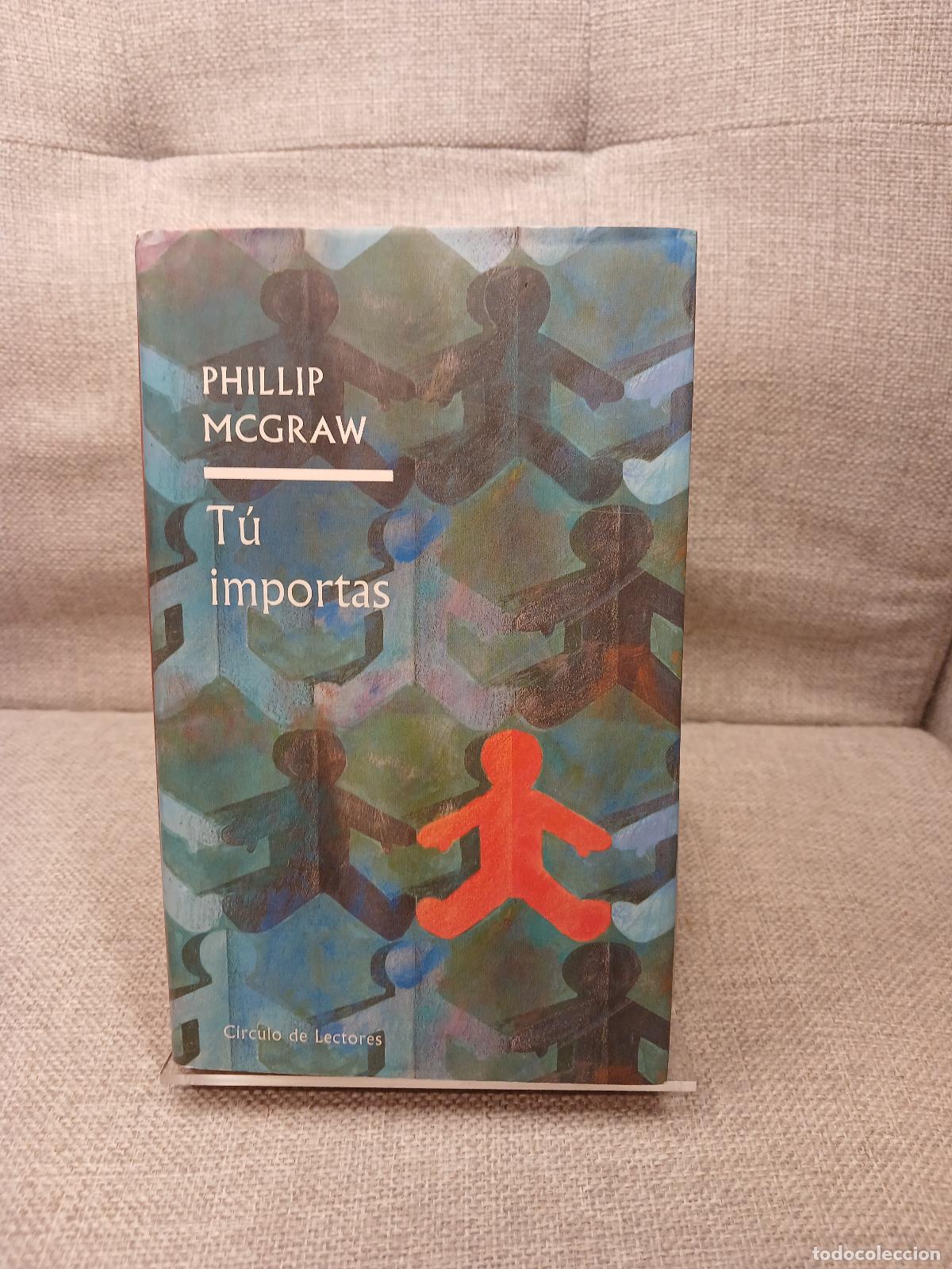 Libros de segunda mano: T&uacute; importas - Phillip C. McGraw - Foto 1