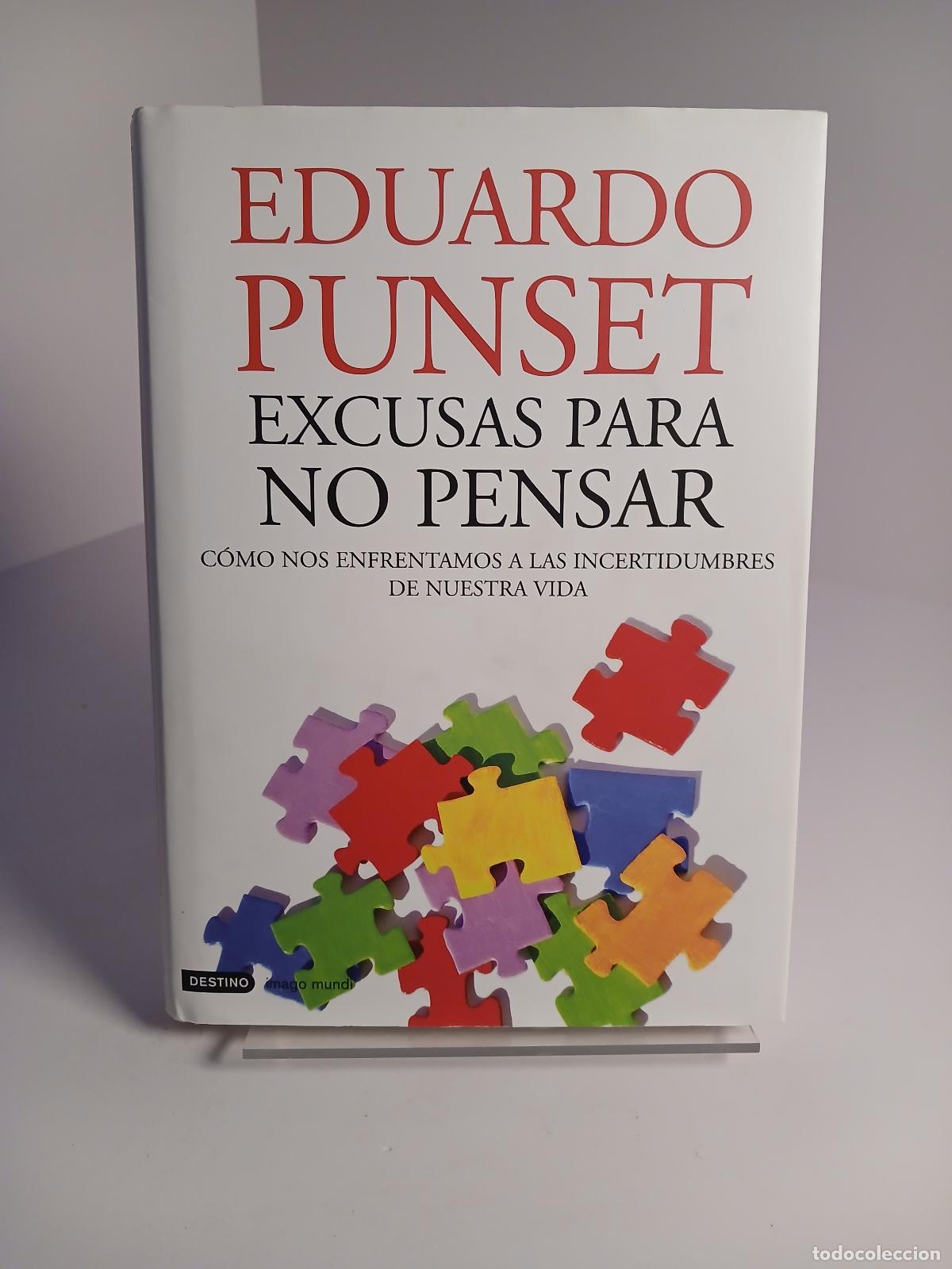 Second hand books: Excusas para no pensar c&oacute;mo nos enfrentamos a las incertidumbres de nuestra vida - Eduardo Punset