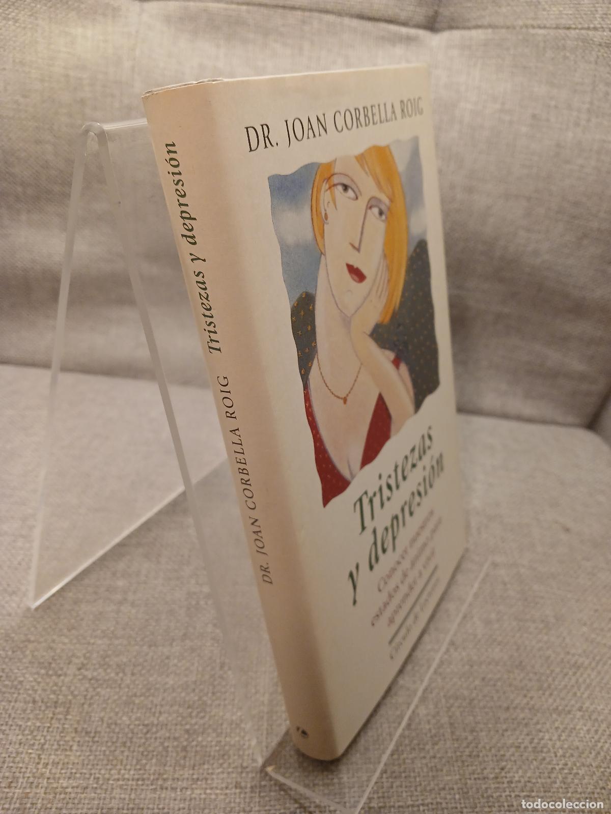 Libri di seconda mano: Tristezas y depresi&oacute;n conocer nuestros estados de &aacute;nimo para aprender a vivir - Joan Corbella i Roig