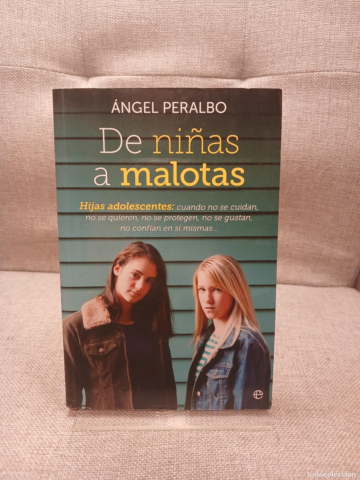 Libros de segunda mano: De ni&ntilde;as a malotas: Hijas adolescentes, cuando no se cuidan, no se quieren, no se protegen, no se gu