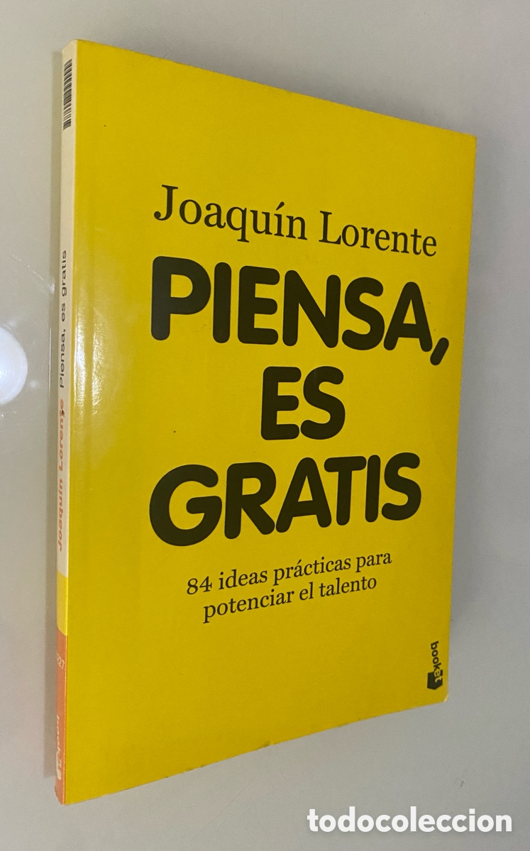 Gebrauchte B&uuml;cher: Piensa, es gratis: 84 Ideas pr&aacute;cticas para potenciar el talento - LORENTE, Joaqu&iacute;n