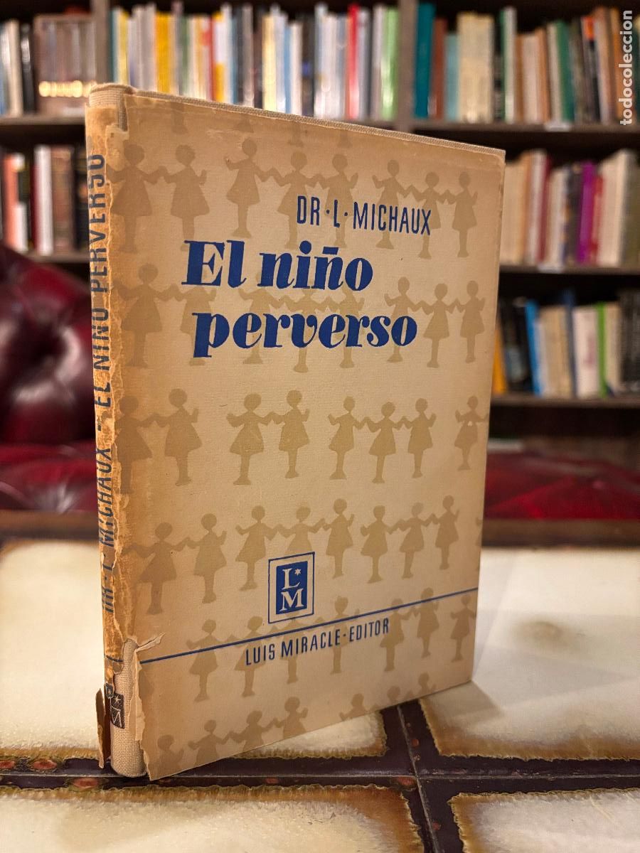 Libros de segunda mano: El ni&ntilde;o perverso. Dr. L. Michaux.