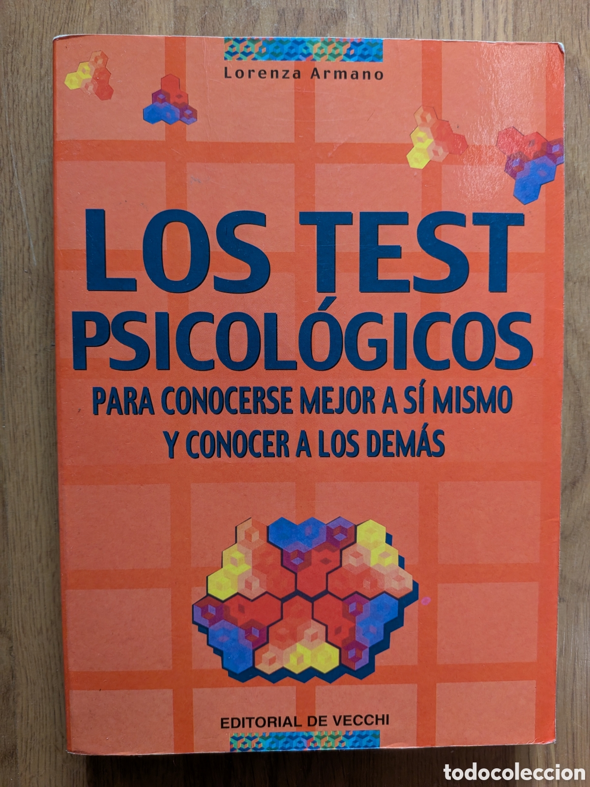 Libros de segunda mano: LOS TEST PSICOL&Oacute;GICOS PARA CONOCERSE A S&Iacute; MISMO Y CONOCER A LOS DEM&Aacute;S - Lorenza Armano