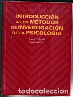 Libros de segunda mano: Introducci&oacute;n a los m&eacute;todos de investigaci&oacute;n de la Psicolog&iacute;a, Ana R. Delgado. Gerardo Prieto.