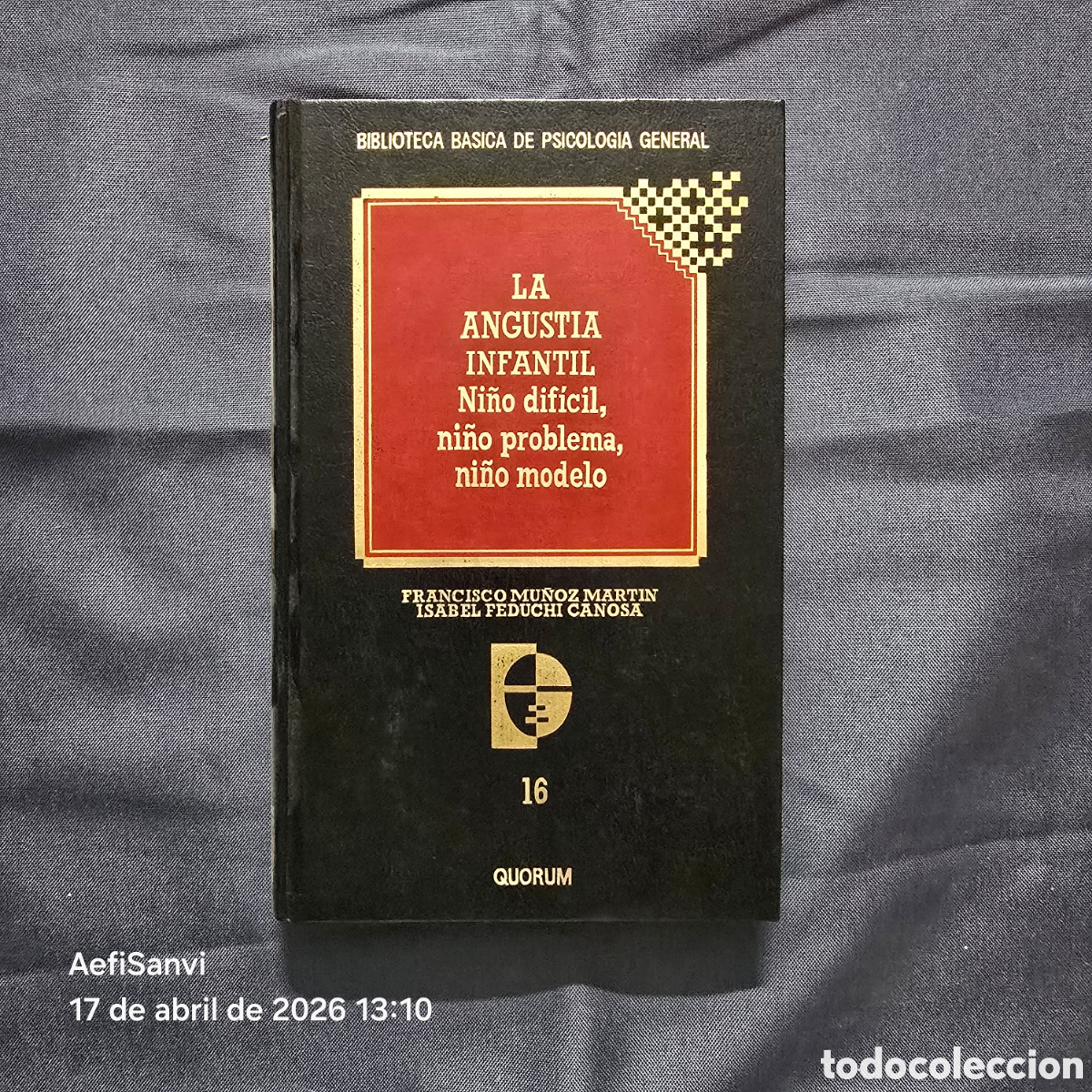 Libros de segunda mano: LA ANGUSTIA INFANTIL (FRANCISCO MU&Ntilde;OZ MART&Iacute;N...) (PSICOLOG&Iacute;A GENERAL, QUORUM)