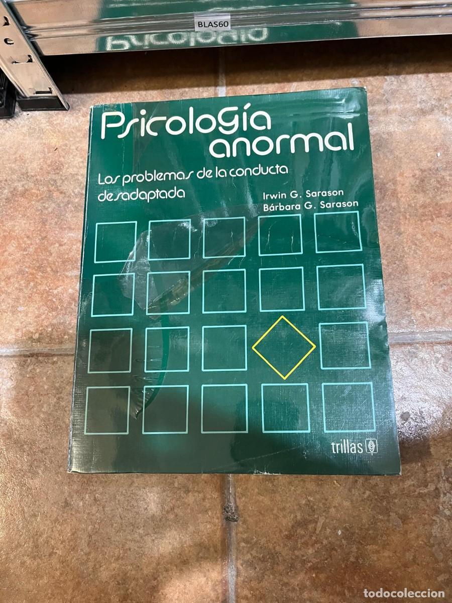Libros de segunda mano: BLAS60 Psicolog&iacute;a anormal Los problemas de la conducta de sadaptada Irwin G. Sarason B&aacute;rbara G. S
