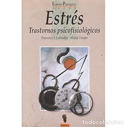 Gebrauchte B&uuml;cher: Estr&eacute;s, Trastornos Psicofisiol&oacute;gicos - Labrador, F.J. y Crespo, M. - Ed. Complutense - 1993, 1&ordf; ed.