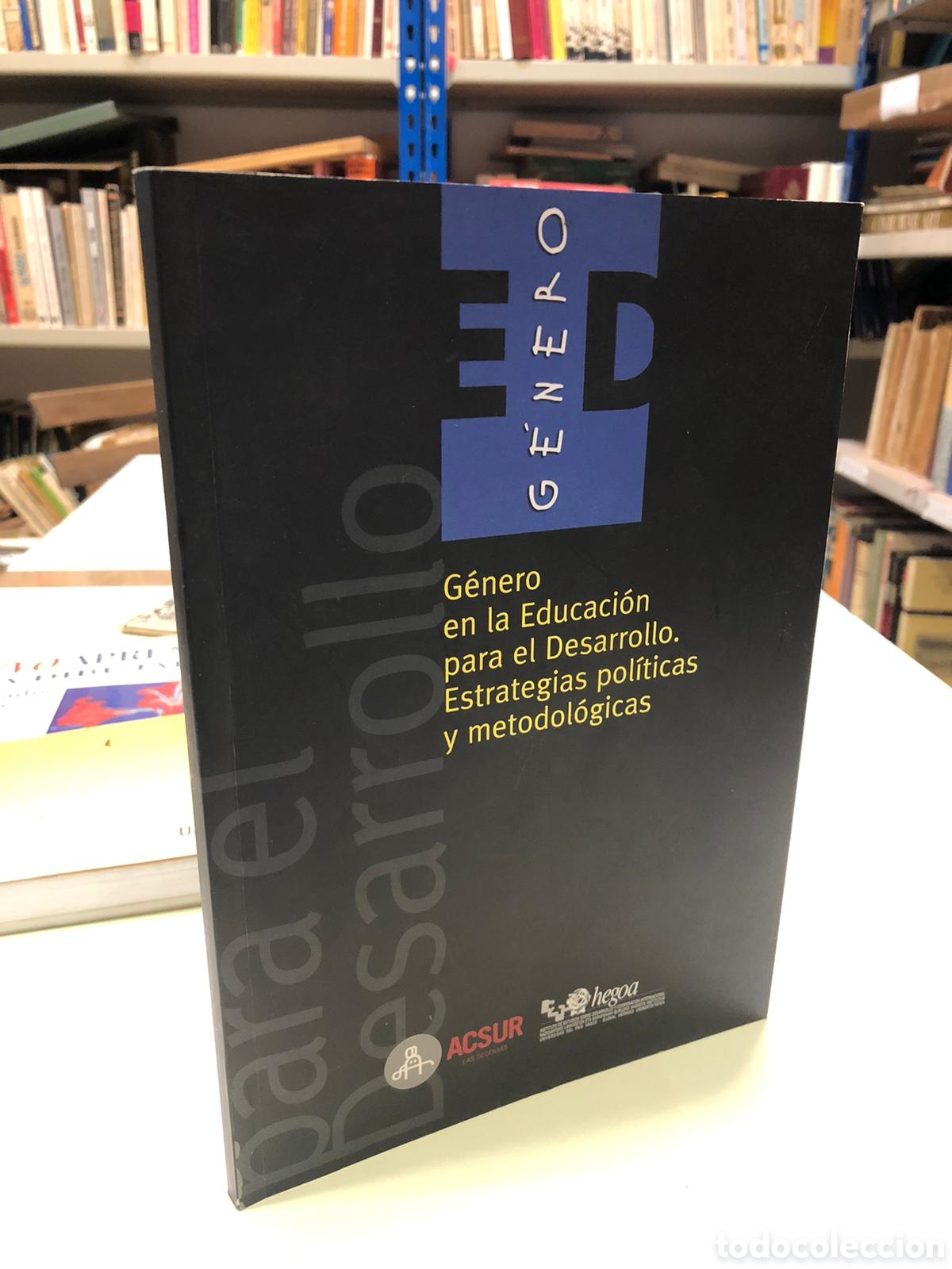 Libros de segunda mano: G&eacute;nero en la Educaci&oacute;n para el Desarrollo. Estrategias pol&iacute;ticas y metodol&oacute;gicas