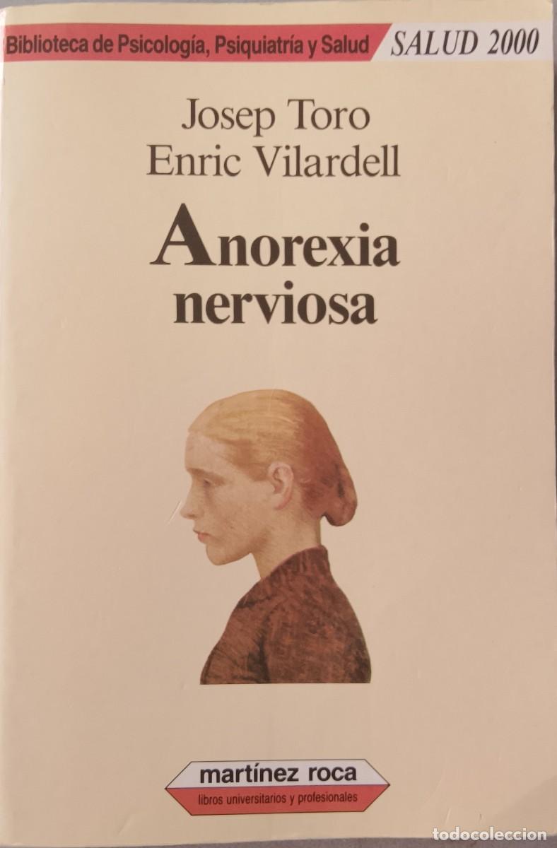 Libros de segunda mano: Anorexia nerviosa. Josep Toro/Enric Vilardell.