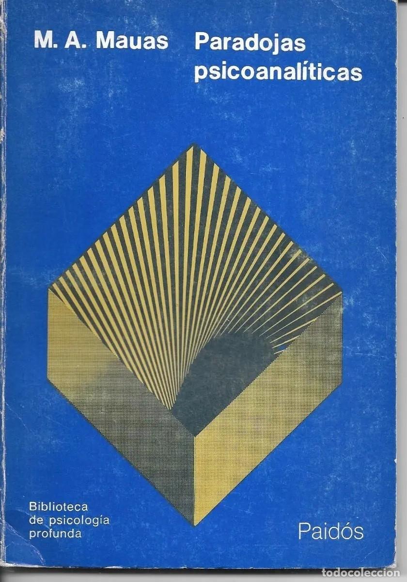 Libros de segunda mano: Marco Aurelio Mauas &ndash; Paradojas psicoanal&iacute;ticas &ndash; Paid&oacute;s &ndash; 1981 - LM