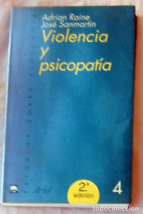 Libros de segunda mano: VIOLENCIA Y PSICOPAT&Iacute;A - ADRIAN RAINE / JOS&Eacute; SANMART&Iacute;N - ED. ARIEL 2002 - VER INDICE