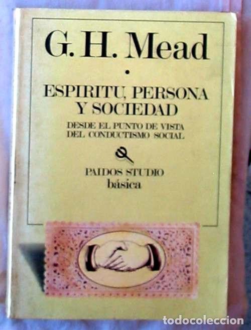 Libros de segunda mano: ESP&Iacute;RITU PERSONA Y SOCIEDAD DESDE EL PUNTO DE VISTA DEL CONDUCTISMO SOCIAL - G. H. MEAD - VER INDICE