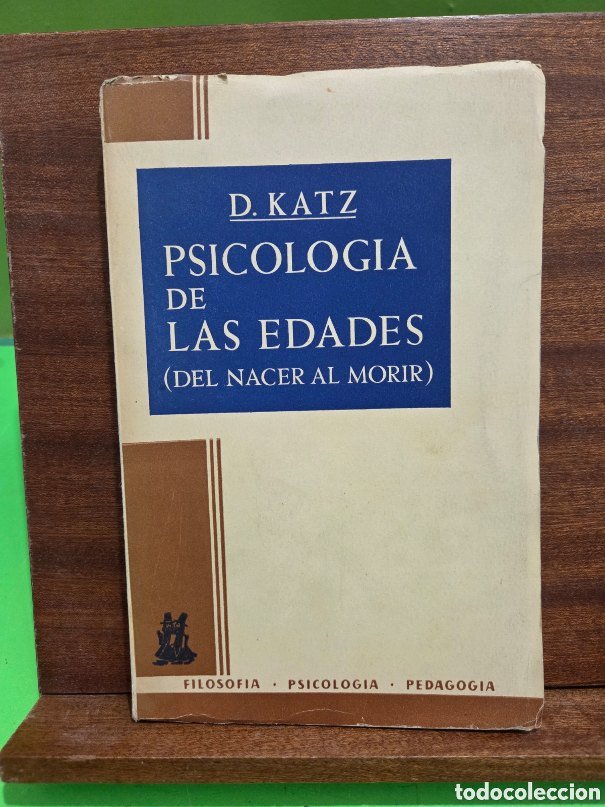 Libros de segunda mano: &rdquo;&rdquo;PSICOLOG&Iacute;A DE LAS EDADES&rdquo;&rdquo;...( DEL NACER AL MORIR)...D. KATZ...EDICIONES MORATA...1960...