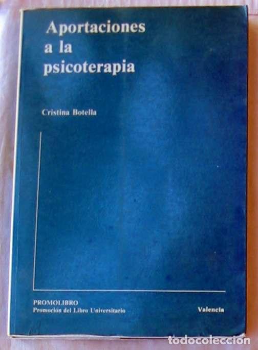 Libros de segunda mano: APORTACIONES A LA PSICOTERAPIA - CRISTINA BOTELLA - ED. PROMOLIBRO 1985 - VER INDICE