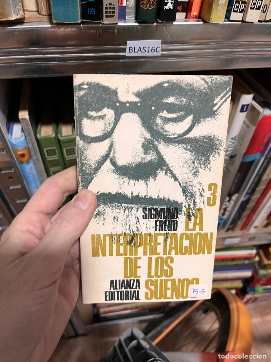 Libros de segunda mano: BLAS16C SIGMUND FREUD LA INTERPRETACION DE LOS SUE&Ntilde;OS 3 ALIANZA