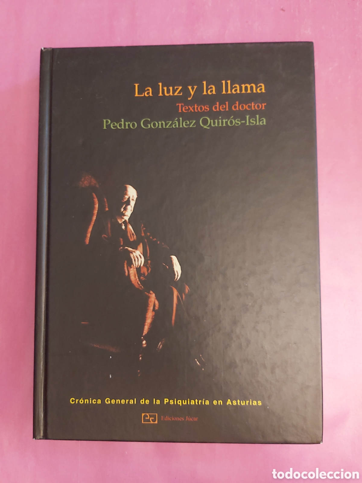 Libros de segunda mano: LA LUZ Y LA LLAMA TEXTOS DEL DOCTOR PEDRO GONZALEZ QUIROS ISLA 2001