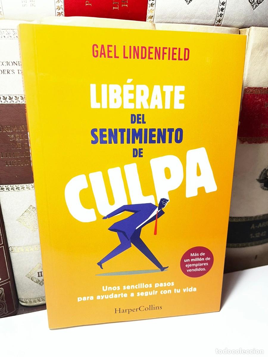 Libros de segunda mano: LIB&Eacute;RATE DEL SENTIMIENTO DE CULPA. Gael Lindenfield. Ed. HarperCollins. 2017.