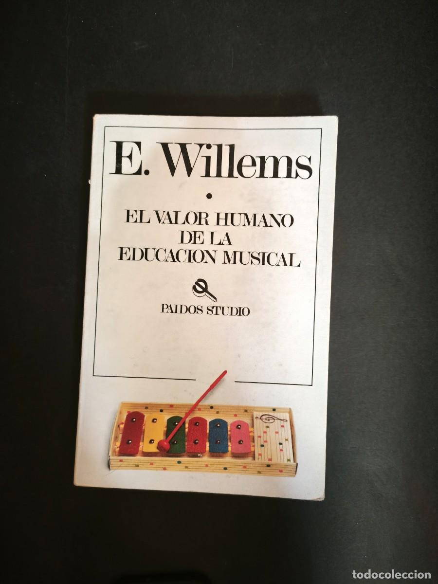 Libros de segunda mano: El valor humano de la educaci&oacute;n musical - E. Willems