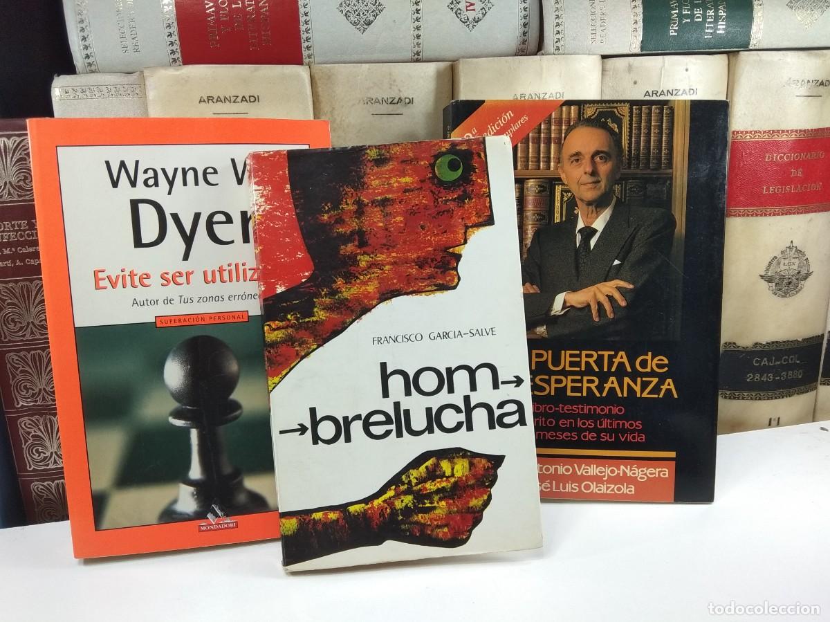 Libros de segunda mano: EVITE SER UTILIZADO. Wayne W. Dyer / HOMBRELUCHA, Francisco Garc&iacute;a-Salve / LA PUERTA DE LA ESPERANZA