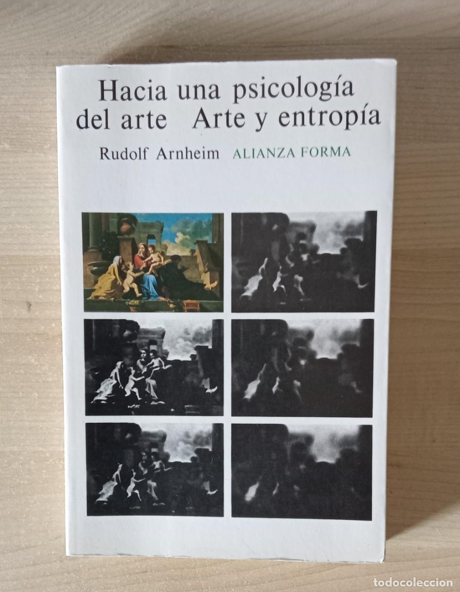 Libros de segunda mano: Hacia una psicologia del Arte. Arte y entropia.. Rudolf Arnheim.. Alianza Forma